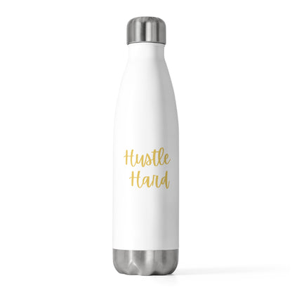 Hustle Hard 20oz Insulated White Bottle