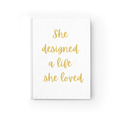 She designed a life She loved Journal - Blank