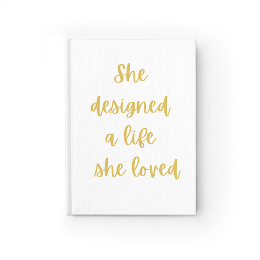 She designed a life She loved Journal - Blank