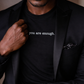 You Are Enough Tee